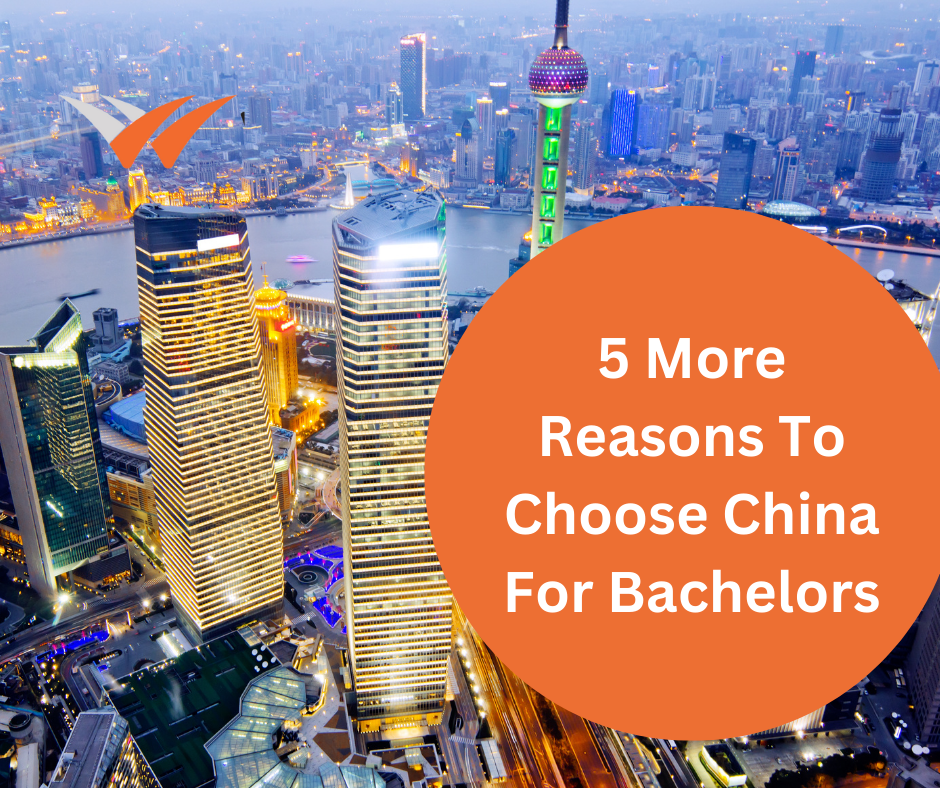 5 More Reasons To Choose China For Bachelors